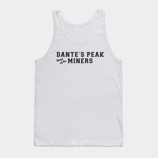 Dante's Peak Miners! Tank Top